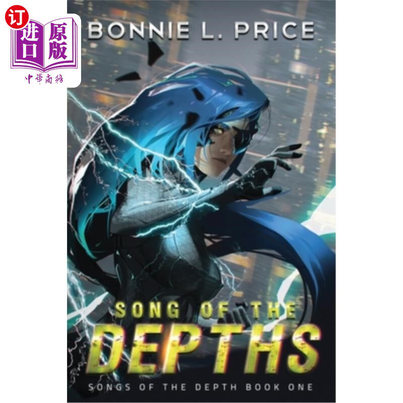 海外直订Song of the Depths: A Sci-Fantasy Cyberpunk Thriller 深度之歌:科幻赛博朋克惊悚片