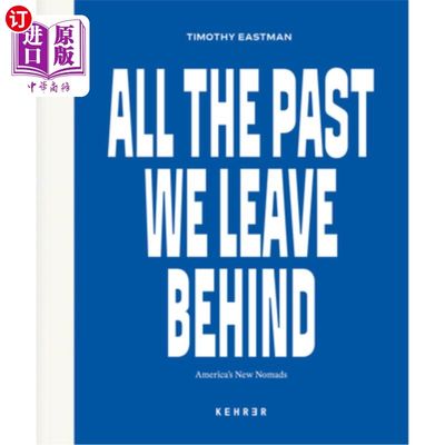 海外直订All the Past We Leave Behind: America's New Nomads 《我们留下的所有过去:美国的新流浪者》