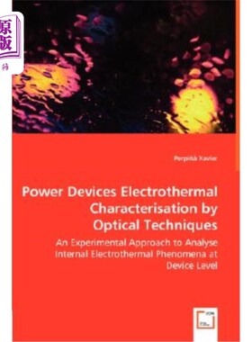 海外直订Power Devices Electrothermal Characterisation by Optical Techniques - An Experim 用光学技术研究电力器件的电