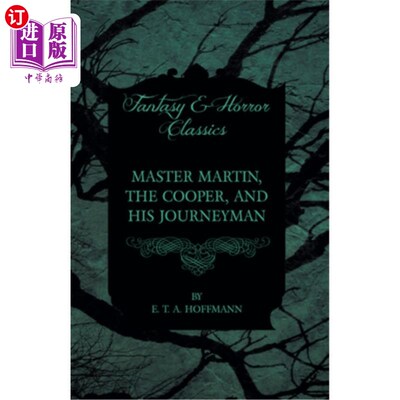 海外直订Master Martin, the Cooper, and His Journeyman (Fantasy and Horror Classics) 马丁大师，库珀和他的学徒（幻想