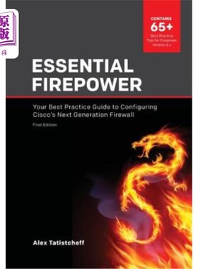 海外直订Essential Firepower: Your best practice guide to configuring Cisco's Next Genera 基本火力：配置Cisco下一代