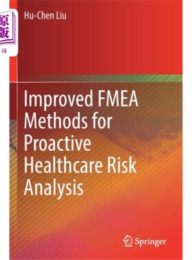 海外直订Improved FMEA Methods for Proactive Healthcare R... 用于主动医疗保健风险分析的改进FMEA方法