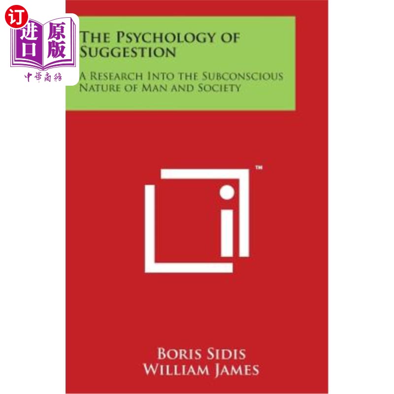 海外直订The Psychology of Suggestion: A Research Into the Subconscious Nature of Man and 暗示心理学:人与社会潜意识
