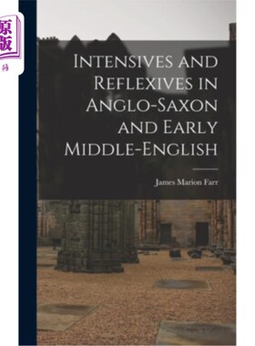 海外直订Intensives and Reflexives in Anglo-Saxon and Early Middle-English 盎格鲁-撒克逊语和早期中古英语的加强语和反