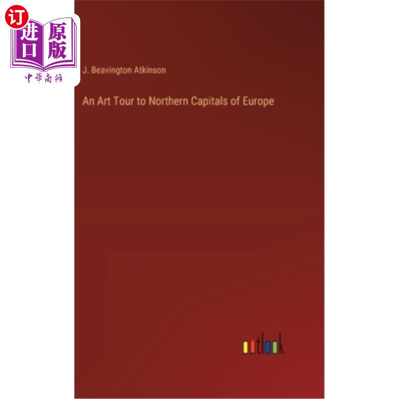 海外直订An Art Tour to Northern Capitals of Europe 欧洲北部首都艺术之旅