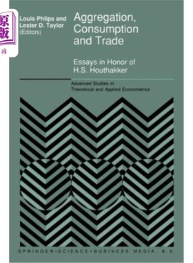 海外直订Aggregation, Consumption and Trade: Essays in Honor of H.S. Houthakker 聚集、消费与贸易:纪念h·s·胡萨克的论