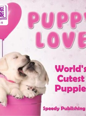 海外直订Puppy Love - World's Cutest Puppies 早恋-世界上最可爱的小狗