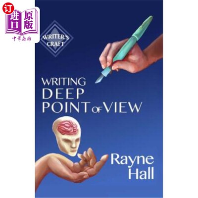 海外直订Writing Deep Point of View: Professional Techniques for Fiction Authors 深度写作：小说作者的专业技巧