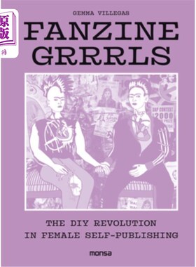 海外直订Fanzine Grrrls: The DIY Revolution in Female Self Fanzine Grrrls:女性自我的DIY革命