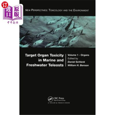 海外直订Target Organ Toxicity in Marine and Freshwater Teleosts: Organs 海洋和淡水硬骨鱼的靶器官毒性：器官