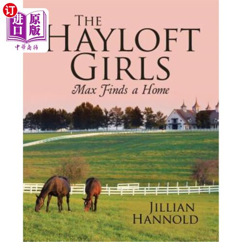 海外直订The Hayloft Girls: Max Finds a Home 干草屋女孩：麦克斯找到了家