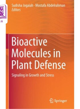 海外直订Bioactive Molecules in Plant Defense: Signaling in Growth and Stress