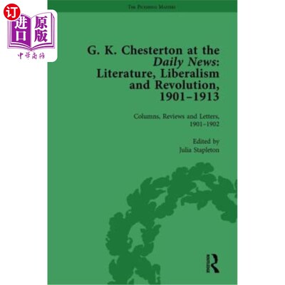 海外直订G K Chesterton at the Daily News, Part I, Vol 1: Literature, Liberalism and Revo G·K·切斯特顿在《每日新闻》