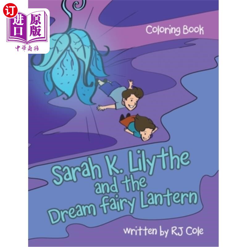海外直订Sarah K. Lilythe and the Dream Fairy Lantern: Coloring Book 莎拉·k·莉莉丝和梦幻精灵灯笼：涂色书