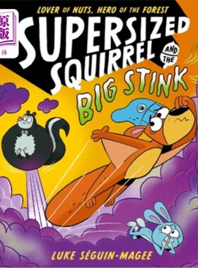 海外直订Supersized Squirrel and the Big Stink: Volume 2 超大松鼠和大臭味：第二卷