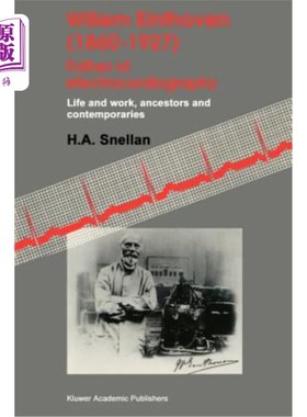 海外直订医药图书Willem Einthoven (1860-1927) Father of Electrocardiography: Life and Work, Ances 威廉·艾因霍温（186