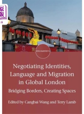 海外直订Negotiating Identities, Language and Migration i... 协商身份，语言和移民在全球伦敦