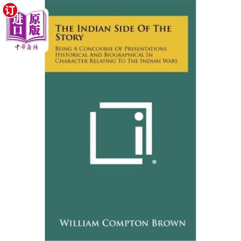 海外直订The Indian Side of the Story: Being a Concourse of Presentations Historical and  故事的印度方面：作为一个关