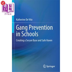 海外直订Gang Prevention in Schools: Creating a Secure Base and Safe Haven 校园帮派预防:创建安全基地和避风港