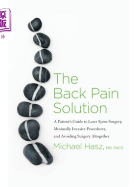 海外直订医药图书The Back Pain Solution: A Patient's Guide to Laser Spine Surgery, Minimally Inva 背部疼痛的解决方案