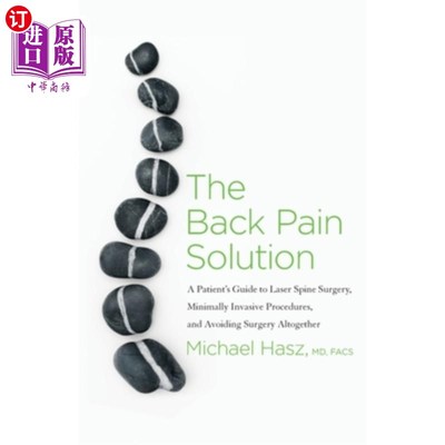 海外直订医药图书The Back Pain Solution: A Patient's Guide to Laser Spine Surgery, Minimally Inva 背部疼痛的解决方案
