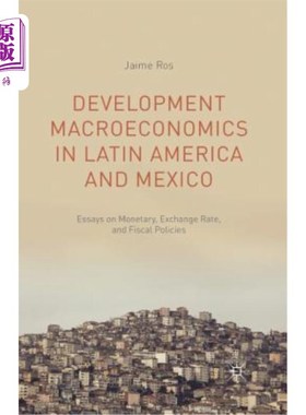 海外直订Development Macroeconomics in Latin America and Mexico: Essays on Monetary, Exch 拉丁美洲和墨西哥发展宏观经