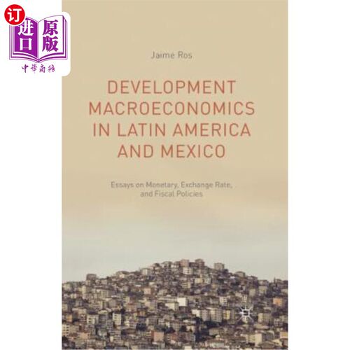 海外直订Development Macroeconomics in Latin America and Mexico: Essays on Monetary, Exch 拉丁美洲和墨西哥发展宏观经