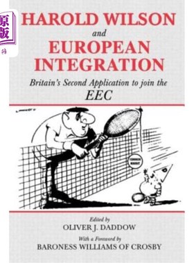 海外直订Harold Wilson and European Integration: Britain's Second Application to Join the 哈罗德·威尔逊与欧洲一体化