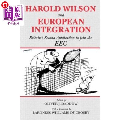 海外直订Harold Wilson and European Integration: Britain's Second Application to Join the 哈罗德·威尔逊与欧洲一体化