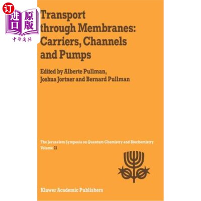 海外直订Transport Through Membranes: Carriers, Channels and Pumps: Proceedings of the Tw 膜传输:载流子，通道和泵:第