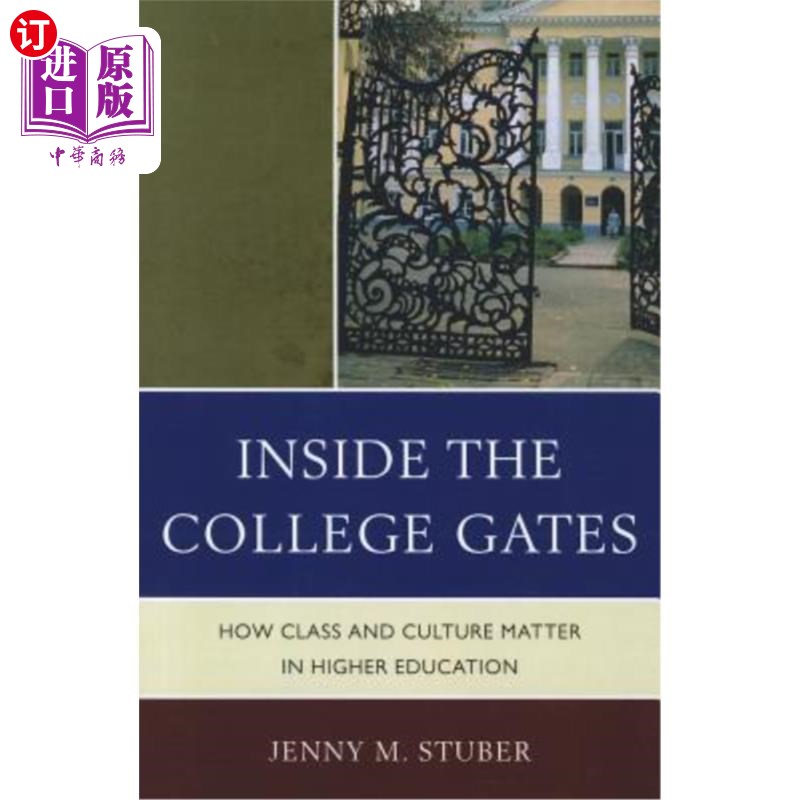 海外直订Inside the College Gates: How Class and Culture Matter in Higher Education 《进入大学大门:阶级和文化如何影