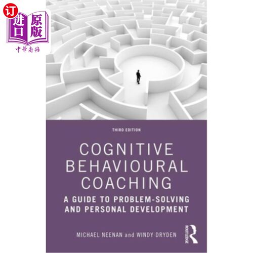 海外直订Cognitive Behavioural Coaching: A Guide to Problem-Solving and Personal Developm 认知行为教练:解决问题和个