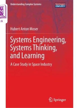 海外直订Systems Engineering, Systems Thinking, and Learning: A Case Study in Space Indus 系统工程、系统思维与学习: