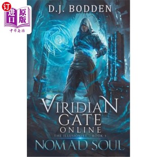 海外直订Viridian Gate Online: Nomad Soul: a LitRPG Adventure (the Illusionist Book 1) Viridian Gate