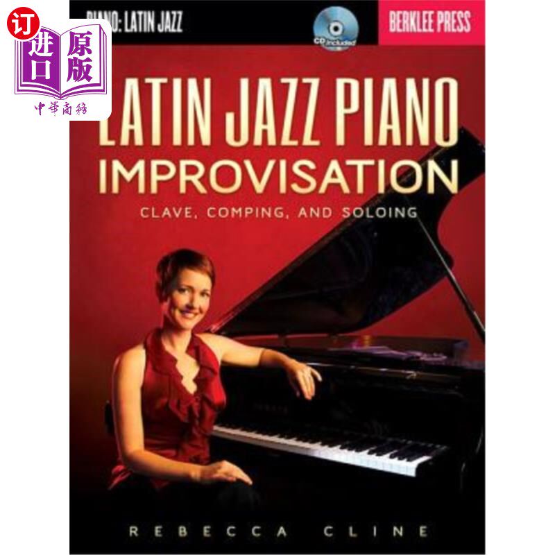 海外直订Latin Jazz Piano Improvisation: Clave, Comping, and Soloing 拉丁爵士钢琴即兴演奏：clave、comping和soloing