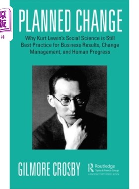 海外直订Planned Change: Why Kurt Lewin's Social Science Is Still Best Practice for Busin 计划变革:为什么Ku
