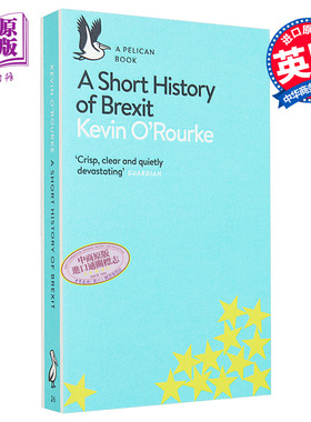 A Short History of Brexit From Brentry to Backstop 英文原版 英国脱欧简史从布里托谈判到保障计划 Kevin ORourke【中商?