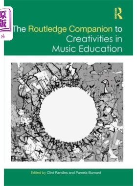 海外直订Routledge Companion to Creativities in Music Edu... 劳特利奇音乐教育创意伙伴