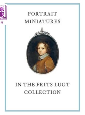 海外直订Portrait Miniatures in the Frits Lugt Collection 肖像微缩在Frits Lugt系列