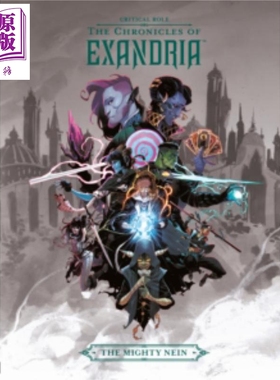 现货 关键角色 Exandria编年史 英文原版 Critical Role The Chronicles Of Exandria The Mighty Nein【中商原版】