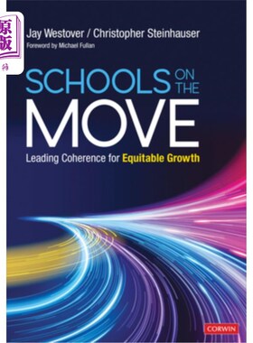 海外直订Schools on the Move: Leading Coherence for Equitable Growth 在行动中的学校:领导公平增长的一致性