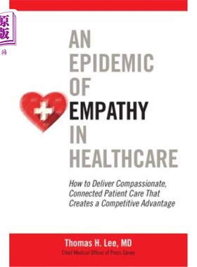 海外直订医药图书An Epidemic of Empathy in Healthcare: How to Deliver Compassionate, Connected Pa 医疗保健中同理心的