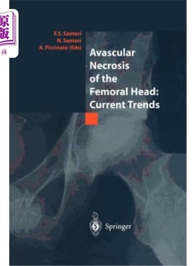 海外直订医药图书Avascular Necrosis of the Femoral Head: Current Trends: Current Trends 股骨头缺血性坏死:当前趋势:当