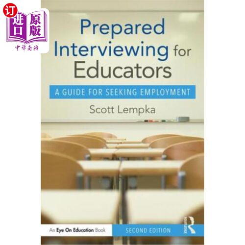 海外直订Prepared Interviewing for Educators: A Guide for Seeking Employment 为教育工作者准备的面试:求职指南