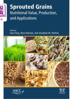 海外直订Sprouted Grains: Nutritional Value, Production, and Applications 发芽谷物：营养价值、生产和应用