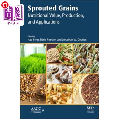 海外直订Sprouted Grains: Nutritional Value, Production, and Applications 发芽谷物：营养价值、生产和应用