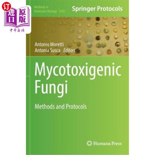 海外直订Mycotoxigenic Fungi: Methods and Protocols 产霉菌毒真菌:方法和规程