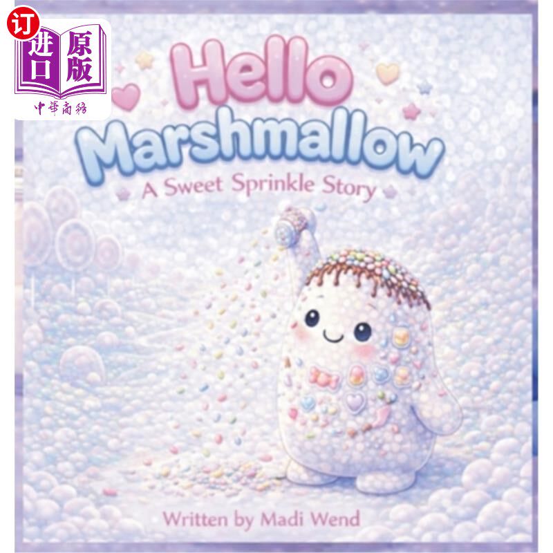 海外直订Hello Marshmallow: A Sweet Sprinkle Story 你好，棉花糖：一个甜蜜的故事