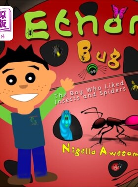 海外直订Ethan Bug: The Boy Who Liked Insects and Spiders 伊森·巴格：那个喜欢昆虫和蜘蛛的男孩