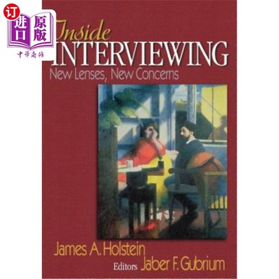 海外直订Inside Interviewing: New Lenses, New Concerns 内部采访：新视角，新问题